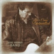 Doug Warner Band - She's Comin' Unraveled (2016)