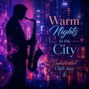 VA - Warm Nights in the City Sophisticated Chill Jazz (2026)