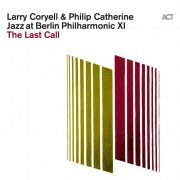 Larry Coryell & Philip Catherine - Jazz at Berlin Philharmonic XI: The Last Call (Live) (2021) [Hi-Res]