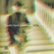 Claudio Fasoli / Claudio Fasoli Gammatrio - Stilla (2003)