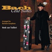 Henk van Twillert - Bach: Cello Suites Arranged For Baritone-Saxophone (2006)