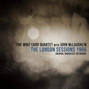 The Mike Carr Quartet - The London Sessions 1966 (feat. John McLaughlin) (Live 1966) (2019)