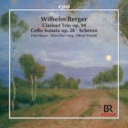 Paul Meyer, Wen-Sinn Yang, Oliver Triendl - Wilhelm Berger: Clarinet Trio op. 94, Cello Sonata op. 28 & Scherzo for Cello and Piano (2026) [Hi-Res]