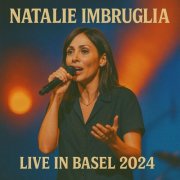 Natalie Imbruglia - Live in Basel 2024 (2024)