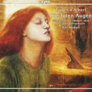 Ralf Weikert - Eugen d'Albert: Die Toten Augen (2000)