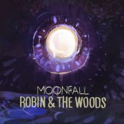 Robin & the Woods - Moonfall (2021)