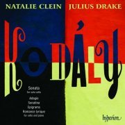 Natalie Clein, Julius Drake - Kodály: Solo Cello Sonata, Adagio, Sonatina, Epigrams, Romance lyrique (2010)