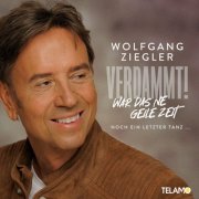 Wolfgang Ziegler - Verdammt, war das ne geile Zeit (2025) Hi-Res