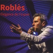 Robles - Elégance de l'espoir (2019)