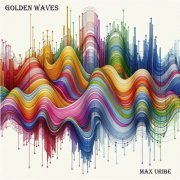 Max Uribe - Golden Waves (2024) Hi-Res