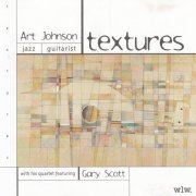 Art Johnson Quartet, Gary Scott - Textures (1997)