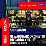 Martha Argerich, Gewandhausorchester Leipzig, Riccardo Chailly - Schumann: Piano Concerto / Symphony No.4 (2006)