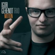 Igor Gehenot Trio - Motion (2014)