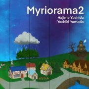 Hajime Yoshida & Yoshiki Yamada - Myriorama2 (2023)