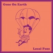 Gene On Earth - Local Fuzz (2023)