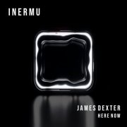 James Dexter - Here Now (2025)