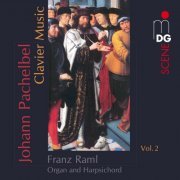 Franz Raml - Pachelbel: Clavier Music, Vol. 2 (2010)