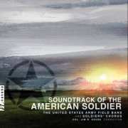 United States Army Field Band and Soldiers Chorus & Col. Jim R. Keene - Soundtrack of the American Soldier (2020) [Hi-Res]