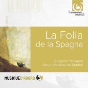 Atrium Musicae de Madrid - La Folia de la Spagna (2006)