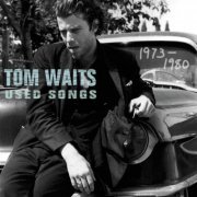 Tom Waits - Used Songs 1973-1980 (2001)