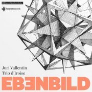 Juri Vallentin & Trio d'Iroise - Ebenbild (2022) [Hi-Res]