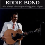 Eddie Bond - More Hillbilly, Rockabilly & Country from Memphis (2022) [Hi-Res]