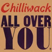 Chilliwack - All Over You (Reissue) (1972/2009)