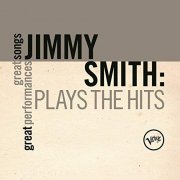 Jimmy Smith : Plays The Hits - Great Songs Great Performances (2010)