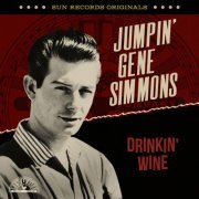 Jumpin' Gene Simmons - Sun Records Originals: Drinkin' Wine (2023)