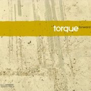 Torque Trio - Forward (2011) [Hi-Res]