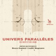 Judith Wegmann & Bruno Duplant - Univers Parallèles - Des Nuits Et Des Jours (2025) Hi-Res