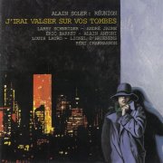 Alain Soler - Réunion J'irai Valser Sur Vos Tombes (1996)