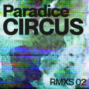 Paradise Circus - RMXS 02 (2024)