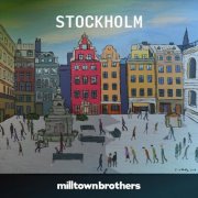 Milltown Brothers - Stockholm (2020)