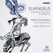 Mikko Raasakka, Gregory Barrett - Eliangelis: Contemporary Finnish Music for Clarinet (2014)