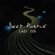 Deep Purple - Lazy Sod (2024) [Hi-Res]