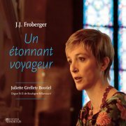 Juliette Grellety Bosviel - Froberger: Un étonnant voyageur (2014) [Hi-Res]