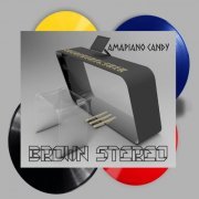 Brown Stereo - Amapiano Candy (2022)