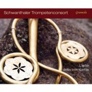 Schwanthaler Trompetenconsort der Anton Bruckner Privatuniversität Linz - L'arte della trombetta (2015)