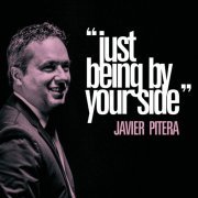 Javier Pitera - Just Being by Your Side (2019)