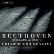 Chiaroscuro Quartet - Beethoven: String Quartets, Op. 18 Nos. 1-3 (2021) [Hi-Res]