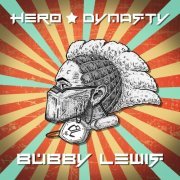 Bubby Lewis - Hero Dynasty (2019) [Hi-Res]