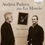 Marco Lo Muscio, Andrea Padova & Steve Hackett - Andrea Padova Plays Lo Muscio (2019) [Hi-Res]