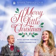 The Tabernacle Choir at Temple Square, Orchestra at Temple Square - A Merry Little Christmas (2018)