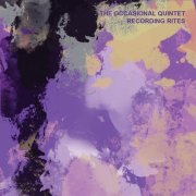 The Occasional Quintet - Recording Rites (2024) [Hi-Res]