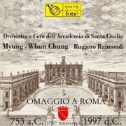 Orchestra e Coro dell'Accademia Nazionale di Santa Cecilia, Myung-Wung Chung - OMAGGIO A ROMA (Remastered) (2010) [DSD & Hi-Res]