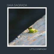 Little Symphony - Gaia Sagrada (2019)