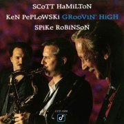 Scott Hamilton, Ken Peplowski & Spike Robinson - Groovin' High (1992)