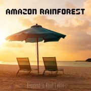 Alexandre Raul Leite - Amazon Rainforest (2023) Hi-Res