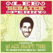 VA - Lee "Scratch" Perry Presents Black Man’s Time The Jamaican Upsetters Singles 1972 Chapter 1 (2025)